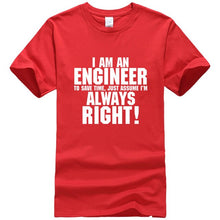 Load image into Gallery viewer, I Am An Engineer I&#39;M Always Right T-Shirts
