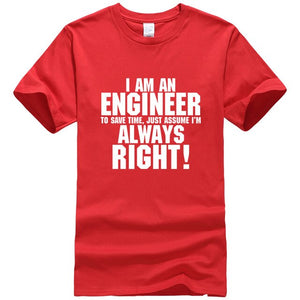I Am An Engineer I'M Always Right T-Shirts