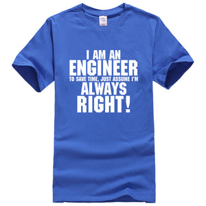 I Am An Engineer I'M Always Right T-Shirts
