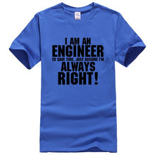 Load image into Gallery viewer, I Am An Engineer I&#39;M Always Right T-Shirts
