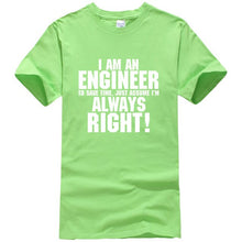 Load image into Gallery viewer, I Am An Engineer I&#39;M Always Right T-Shirts

