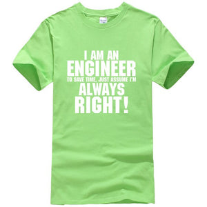 I Am An Engineer I'M Always Right T-Shirts