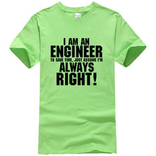 Load image into Gallery viewer, I Am An Engineer I&#39;M Always Right T-Shirts
