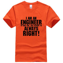 Load image into Gallery viewer, I Am An Engineer I&#39;M Always Right T-Shirts

